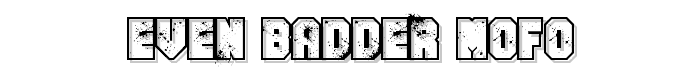 Even Badder Mofo font